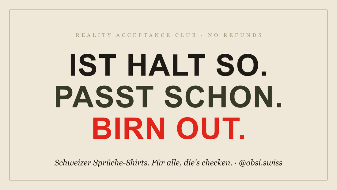 OBSI Sprüche-Shirts – Ist halt so, Passt schon, Birn out
