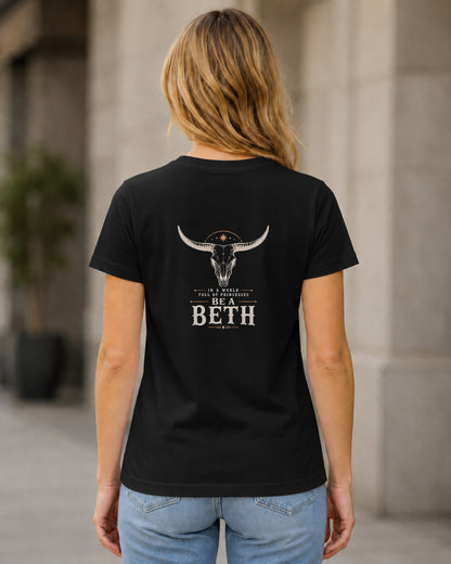 Be A Beth T-Shirt – Frauen Shirt Schwarz, Rückenprint