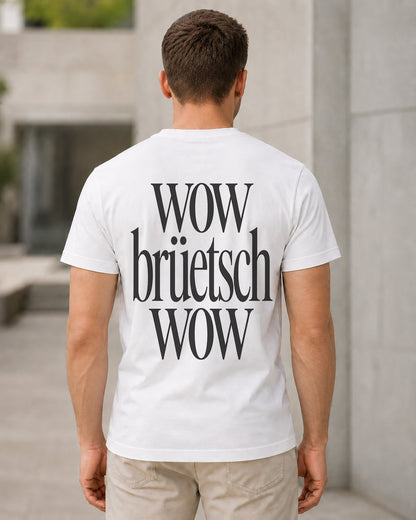 Wow Brüetsch Wow T-Shirt – Bio-Baumwolle Shirt Weiss, Rückenprint