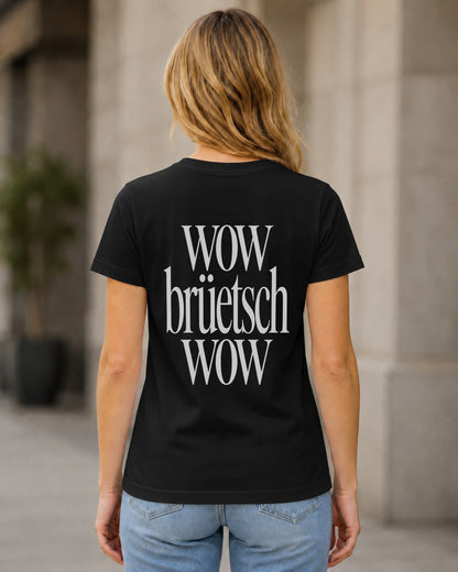 Wow Brüetsch Wow T-Shirt – Frauen Shirt Schwarz, Rückenprint